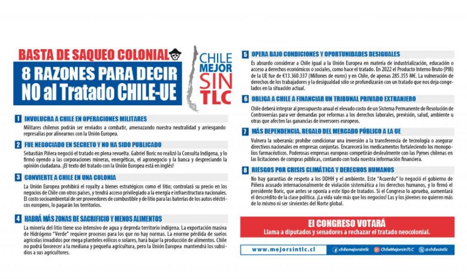 A „Chile Mejor sin TLC” (Chile jobban jár szabadkereskedelmi megállapodás nélkül) chilei szövetség összefoglalja: „8 ok, amiért NEMet kell mondani a Chile-EU megállapodásra”