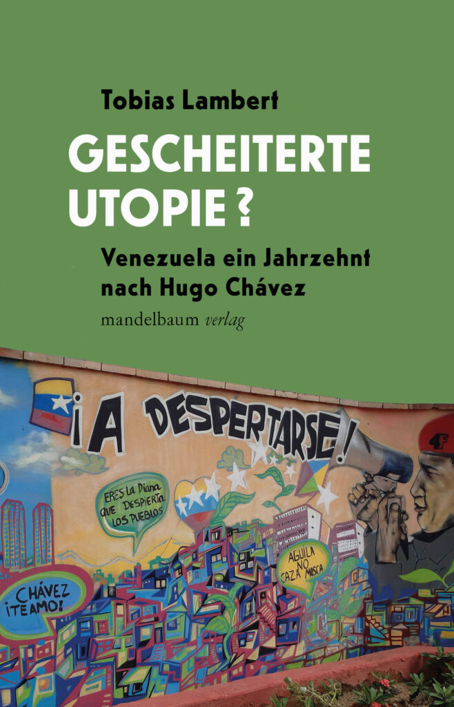 Tobias Lambert: Megbukott utópia? Venezuela egy évtizeddel Hugo Chávez után