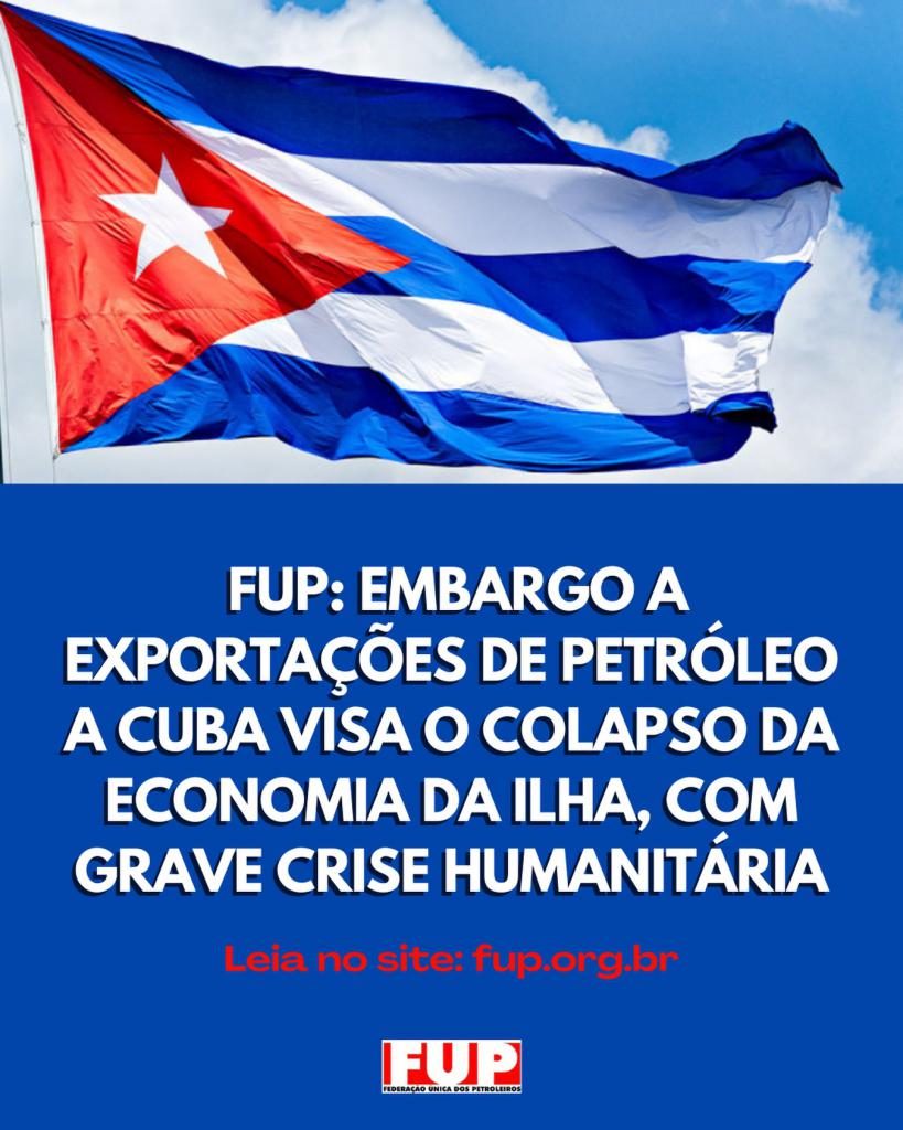 A brazíliai FUP szakszervezet a fenyegető humanitárius válságra hivatkozva olajszállítást követel Kubának