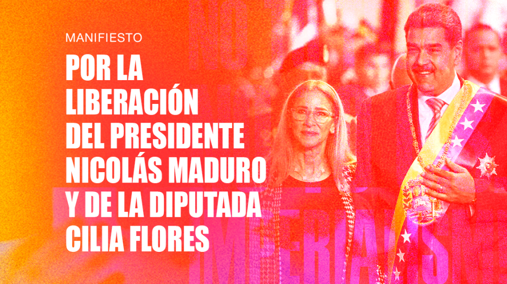 A manifesztum Nicolás Maduro elnök és Cilia Flores parlamenti képviselő szabadon bocsátását követeli